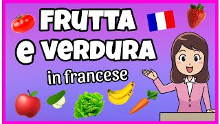 Impariamo  la frutta e la verdura in francese  scrittura  pronuncia e genere 🇨🇵 french lesson [upl. by Alleram]