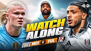 Manchester City vs Fulham LIVE  Premier League Watch Along and Highlights with RANTS [upl. by Neenwahs]