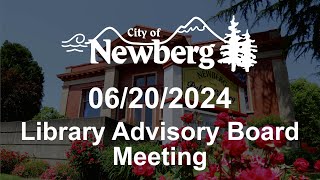 Newberg Library Advisory Board Meeting  June 20 2024 [upl. by Ennaeed]