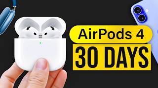 I SPENT 30 DAYS WITH AirPods 4 AND IT CHANGED EVERYTHING [upl. by Aruat]