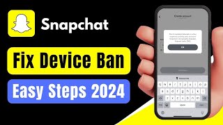 How to Fix Snapchat Device Ban  How to Fix Snapchat Device Ban 2024  Snapchat Device Ban Fix 2024 [upl. by Andromede]