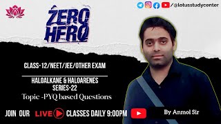 Haloalkenes amp Haloarenes  PYQ Based Questions Part22  Class 12  by Anmol Sir lotusstudycenter [upl. by Naget]