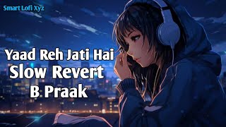 Kyu Bikharte Hai Khwab B Praak  Slowed And Reverb  Letest Song 2024  Hindi Song  Smart Lofi Xyz [upl. by Marlo475]