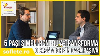 5 pași simpli pentru a transforma o casă veche în casă pasivă [upl. by Suoivatra]