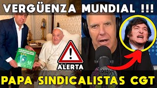 🚨 FILTRAN PLAN DEL PAPA CON LOS SINDICALISTAS DE LA CGT PARA VOLTEAR A MILEI FANTINO EXPLOTA [upl. by Algar]