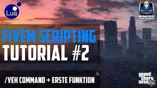 FiveM Scripting Tutorial 2  veh Command und unsere erste Funktion LUA Deutsch [upl. by Ahtnamas]