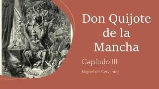 Don Quijote de la Mancha  Parte 1  Capítulo III  Miguel de Cervantes  audiolibro [upl. by Sidky]