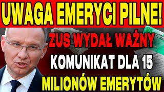 PILNE DLA EMERYTÓW ZUS WYDAŁ WAŻNY KOMUNIKAT DOTYCZY TO PRAWIE 15 MILIONÓW EMERYTÓW I RENCISTÓW [upl. by Flowers]