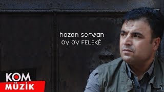 Hozan Serwan  Oy Oy Felekê Official Audio © Kom Müzik [upl. by Templer]