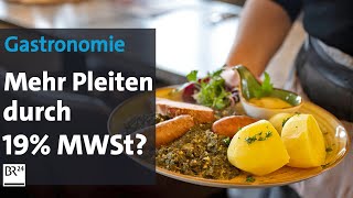 Gastronomie Mehr Pleiten durch 19 Prozent Mehrwertsteuer  BR24 [upl. by Irama]