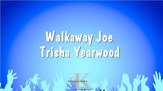 Walkaway Joe  Trisha Yearwood Karaoke Version [upl. by Nhguaval]