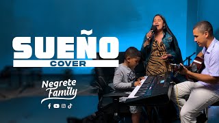 SUEÑO  Cover Negrete Family [upl. by Inanaup]