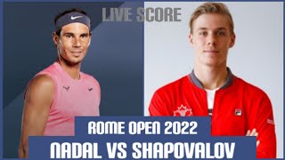 Rafael Nadal vs Denis Shapovalov  Rome Open 2022 Live Score [upl. by Selhorst]