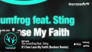 The Scumfrog feat Sting  If I Ever Lose My Faith Beckers Remix [upl. by Wilen]