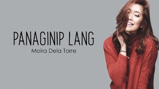 Moira Dela Torre  Panaginip Lang Lyrics [upl. by Westbrook186]