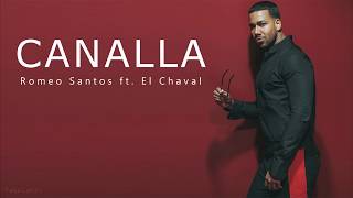 Canalla  Romeo Santos ft El Chaval de la Bachata Letra [upl. by Eibrad]