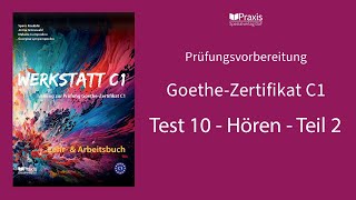 Werkstatt C1  Test 10 Hören Teil 2  Prüfungsvorbereitung GoetheZertifikat C1 [upl. by Zapot]