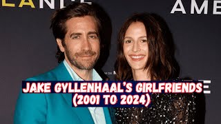 Jake Gyllenhaals Girlfriends 2001  2024  Infotainment by Hamza [upl. by Thilda946]