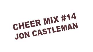 Cheer Mix 14  Jon Castleman [upl. by Margaretha]