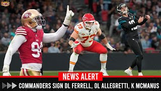 Commanders Agree to Terms with Ferrell Allegretti and McManus [upl. by Zelten895]