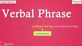 Verbal Phrase  English Grammar  iKen  iKen Edu  iKen App [upl. by Leaper]