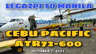 LEGAZPI TO MANILA FLIGHT  CEBU PACIFIC ATR 72600  OCTOBER 7 2021 [upl. by Mcdermott461]