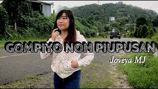 GOMPIYO NOH PIUPUSAN  Joveya MJ OFFICIAL MUSIC VIDEO [upl. by Rehoptsirhc]