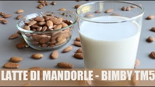 Latte di MANDORLE con Bimby TM5 Ricetta VEGAN [upl. by Notxap]