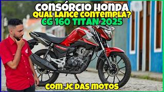 CONSÓRCIO TITAN 2025 QUAL LANCE CONTEMPLA Como Contemplar Rápido Honda CG 160 Titan 2025 [upl. by Nahshu]