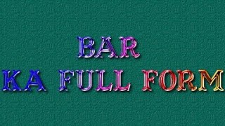 bar ka full form  bar ka full form kya hoga  BAR full form  bar ka full form kya hota hai [upl. by Irihs]