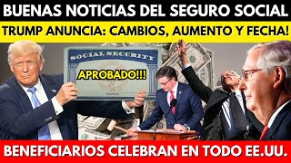 BUENAS NOTICIAS DEL SEGURO SOCIAL TRUMP ANUNCIA CAMBIOS AUMENTO Y FECHA BENEFICIARIOS CELEBRAN [upl. by Elrae]