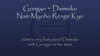 Nam Myoho Renge Kyo  Gongyo with 60mins very fast chanting Daimoku [upl. by Aynodal]