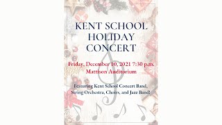 Kent School Holiday Concert 2021 [upl. by Nnayllehs]