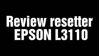 Review Resetter Epson L3110 [upl. by Ajiram]