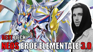 BEST DECK NEOS EROE ELEMENTALE 30  YuGiOh [upl. by Trebmal]