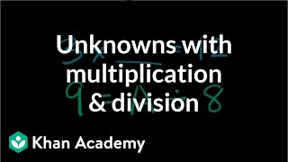 Unknowns with multiplication and division  Multiplication and division  3rd grade  Khan Academy [upl. by Sisak]