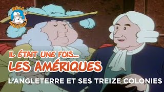 Il était une fois… les Amériques 🇺🇸 L’Angleterre et ses treize colonies 🇬🇧 [upl. by Inessa]