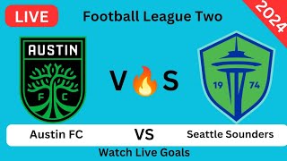 Seattle Sounders FC Vs Austin FC Live Football Match Today ScoresLeague TwoUSA 2024 [upl. by Nosydam992]