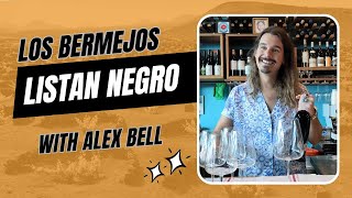 Lets Taste Los Bermejos Listan Negro with Alex Bell [upl. by Alexandre]