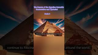 The Secrets of the Egyptian Pyramids Construction and Mysteries Part 1 history ancientcivilization [upl. by Bertina]