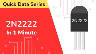 2N2222 Transistor Datasheet  Quick Data Series  CN05 PINOUT Features Equivalent Applications [upl. by Namara44]