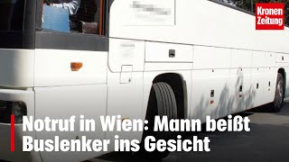 Notruf in Wien Mann beißt Buslenker ins Gesicht  kronetv NEWS [upl. by Nylsoj]