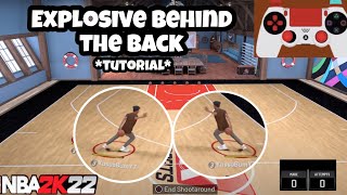 HOW TO DO THE EXPLOSIVE BEHIND THE BACK HANDCAM EXPLOSIVE BEHIND THE BACK TUTORIAL IN NBA 2K22 [upl. by Pittman]