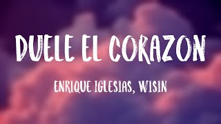 DUELE EL CORAZON  Enrique Iglesias Wisin Lyrics [upl. by Bonnell]