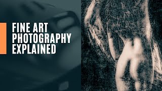 What is Fine Art Photography [upl. by Lombard568]