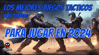 LOS MEJORES JUEGOS TACTICOS POR TURNOS PARA JUGAR EN 2024 [upl. by Akerboom]