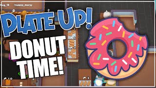 DONUT TIME  PlateUp Modded [upl. by Giesecke557]