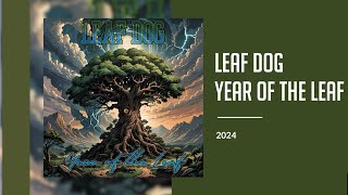 Leaf Dog  Year Of The Leaf 20241080 HQ [upl. by Abbey874]