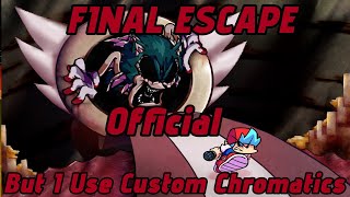 Final Escape Official — But I Use Custom Chromatics [upl. by Erised]