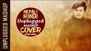 NEW NEPALI AND HINDI UNPLUGGED MASHUP COVER  SAMIR LIMBU [upl. by Seraphim330]